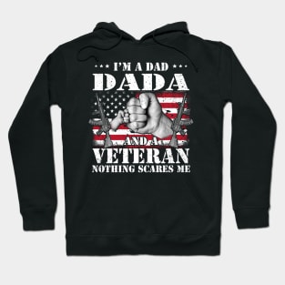 Vintage American Flag I'm A Dad Dada And A Veteran Nothing Scares Me Happy Fathers Day Veterans Day Hoodie
